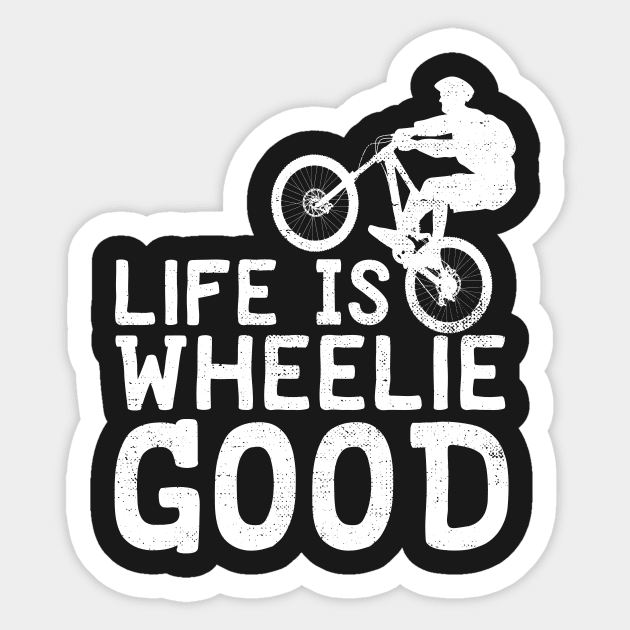 Life Is Wheelie Good Sticker by Eugenex